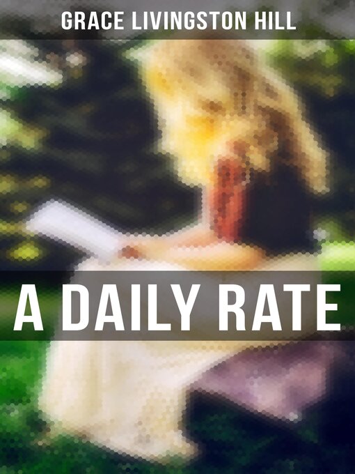 Title details for A Daily Rate by Grace Livingston Hill - Wait list